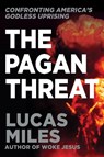 The Pagan Threat - Lucas Miles - 9781630062927