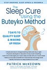 The Breathing Cure for Better Sleep: 7 Days to Quality Sleep Using the Buteyko Method - Patrick McKeown - 9781630063061