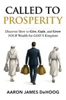 Called to Prosperity - Aaron DeHoog - 9781630063276