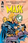 Dark Horse Comics/dc Comics: The Mask - John Arcudi ; Henry Gilroy ; Alan Grant - 9781630089443