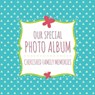 Our Special Photo Album - Speedy Publishing LLC - 9781630226442