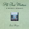 All That Matters - Janis Hogan - 9781630260309