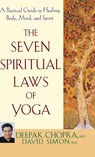 The Seven Spiritual Laws of Yoga - Deepak Chopra ; David Simon - 9781630262280