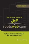 Official Guide to Rootsweb.com - Myra Vanderpool Gormley ; Tana Pederson Lord - 9781630264598