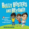 Bully Busters and Beyond - Master Phil Nguyen - 9781630473815
