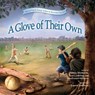 A Glove of Their Own - Deborah Moldovan ; Keri Conkling ; Lisa Funari-Willever - 9781630474157