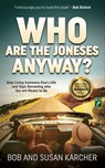Who Are the Joneses Anyway? - Bob Karcher ; Susan Karcher - 9781630477509