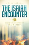 The Isaiah Encounter - Chris Atkins - 9781630477523