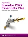 Autodesk Inventor 2022 Essentials Plus - Daniel T. Banach ; Travis Jones ; Shawna Lockhart - 9781630574338
