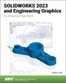 SOLIDWORKS 2023 and Engineering Graphics - Randy H. Shih - 9781630575540