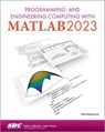 Programming and Engineering Computing with MATLAB 2023 - Huei-Huang Lee - 9781630576240