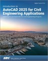 Introduction to AutoCAD 2025 for Civil Engineering Applications - Nighat Yasmin - 9781630576769