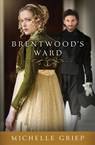 Brentwood's Ward - Michelle Griep - 9781630586799