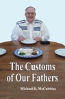 The Customs of Our Fathers - Michael D McCubbins - 9781630734220