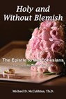 Holy and Without Blemish - Michael McCubbins - 9781630735173