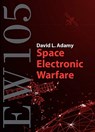 EW 105: Space Electronic Warfare - David Adamy - 9781630818340