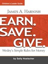 Earn. Save. Give. Children's Leader Guide - James A. Harnish - 9781630884024