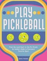 Play Pickleball - Sydney Steinaker - 9781631069406