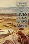 The Lives of Adam and Eve - Moses - 9781631184147