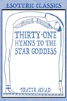 Thirty-One Hymns to the Star Goddess - ACHAD,  Frater - 9781631184222