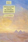 Freemasonry and the Egyptian Mysteries - C W Leadbeater - 9781631184567
