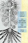 The Sepher Yetzirah and the Qabalah - Manly P Hall - 9781631184819