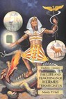 The Life and Teachings of Hermes Trismegistus - Manly P Hall - 9781631185953