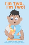 I'm Two, I'm Two! - Valerie Carlson Pressley - 9781631320996