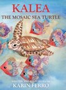 Kalea the Mosaic Sea Turtle - Karin Ferro - 9781631321658
