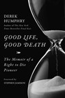 Good Life, Good Death - Derek Humphry - 9781631440670