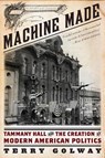 Machine Made - Terry Golway - 9781631490033