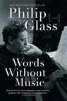 Words Without Music - A Memoir - Philip Glass - 9781631491436