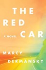 The Red Car - A Novel - Marcy Dermansky - 9781631492334
