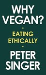 Why Vegan? - Eating Ethically - Peter Singer - 9781631498565