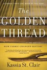 The Golden Thread - Kassia St. Clair - 9781631499012