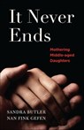 It Never Ends - Sandra Butler ; Nan Fink Gefen - 9781631522796
