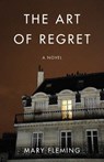 The Art of Regret - Mary Fleming - 9781631526473