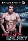 Heart of the Galaxy (Paranormal Romance Aliens) - Cristina Grenier - 9781631560224