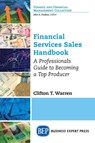 Financial Services Sales Handbook - Clifton T. Warren - 9781631574931