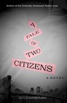 A Tale of Two Citizens - Elyce Wakerman - 9781631580352