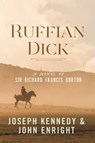 Ruffian Dick - Joseph Kennedy ; John Enright - 9781631581083