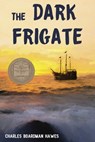 The Dark Frigate - Charles Boardman Hawes - 9781631584879