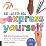 Art Lab for Kids: Express Yourself - Susan Schwake - 9781631595936