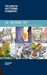 The Urban Sketching Handbook 101 Sketching Tips - Stephanie Bower - 9781631597657