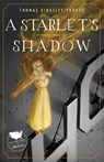 A Starlet's Shadow - Thomas Kingsley Troupe - 9781631633607