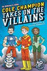 Cole Champion Takes in the Villains: Book 2 - Rebecca J. Allen - 9781631635922