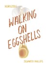 Walking on Eggshells - Jennifer Phillips - 9781631639128