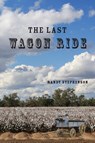 The Last Wagon Ride - Randy Stephenson - 9781631836770
