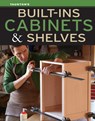 Built-Ins, Cabinets & Shelves - Fine Homebuilding and Fine Woodworking - 9781631869129