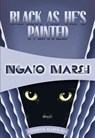 BLACK AS HES PAINTED - Ngaio Marsh - 9781631940484